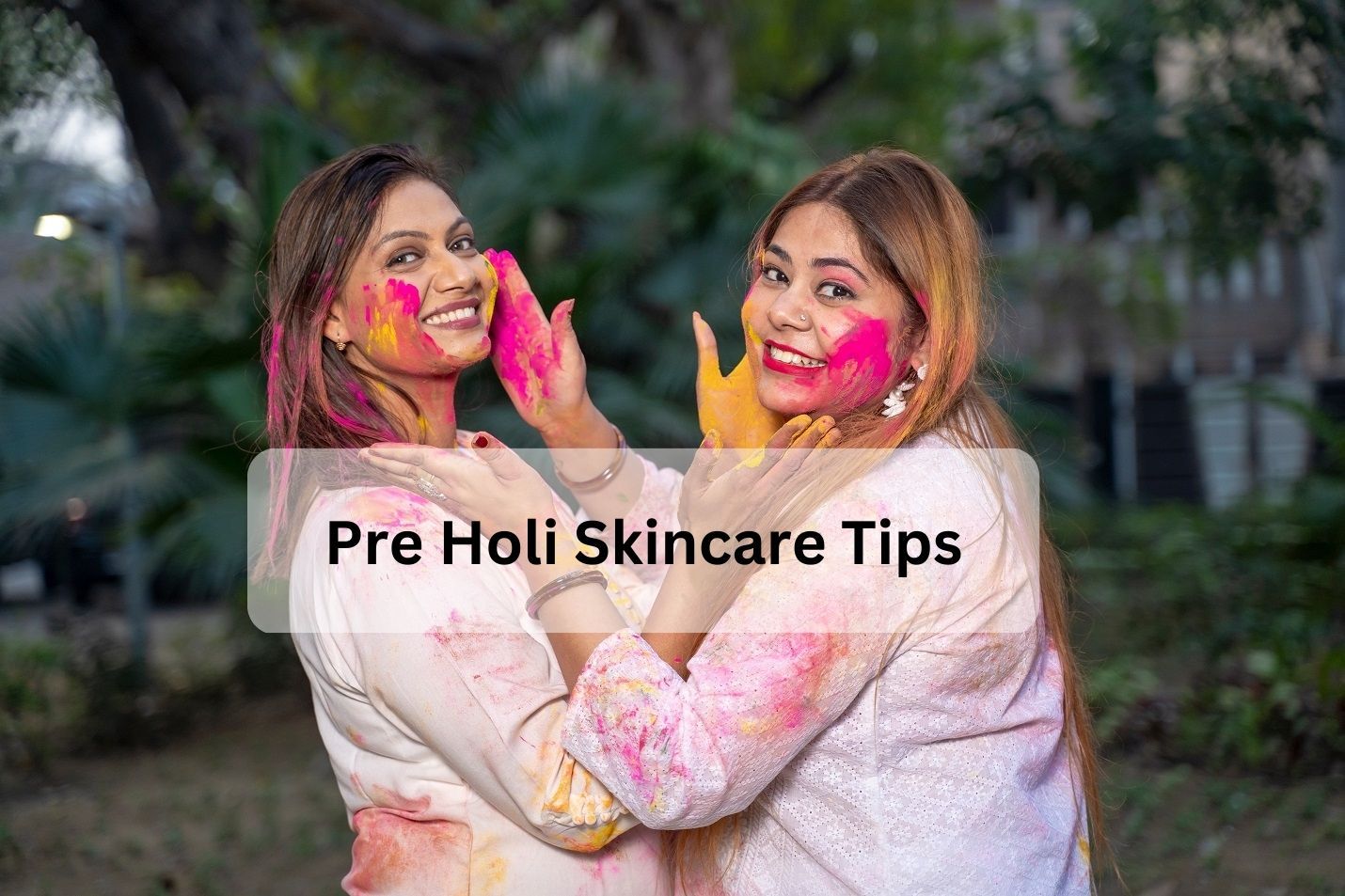 Pre Holi Skin Care Tips: How to Protect Skin from Holi Colours | makeO  skinnsi