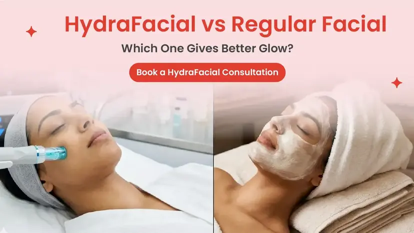 HydraFacial vs Regular Facial: Which One Gives Better Glow?