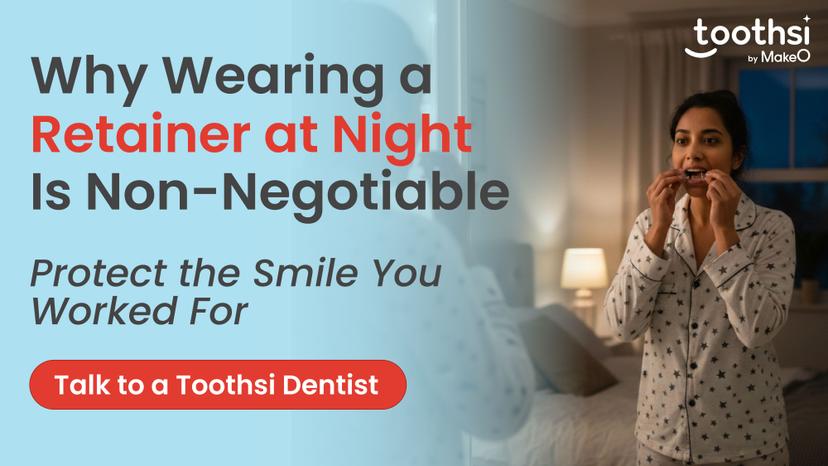 Why you Should Wear your Retainer at Night