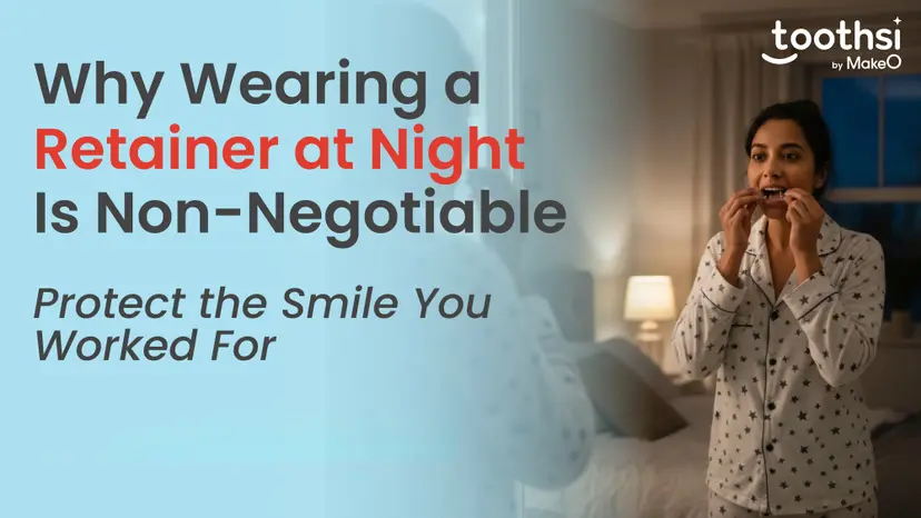 Why you Should Wear your Retainer at Night